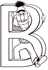 Bertt of Sesame Street. He looks through the large letter B over